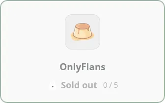 OnlyFlans sold out 0/5